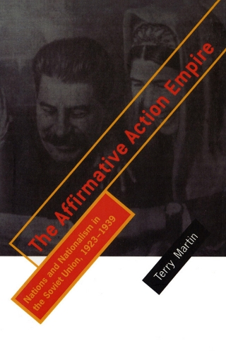 Бумажная книга «The Affirmative Action Empire: Nations and Nationalism in the Soviet Union, 1923–1939», автор Терри Мартин - фото №1