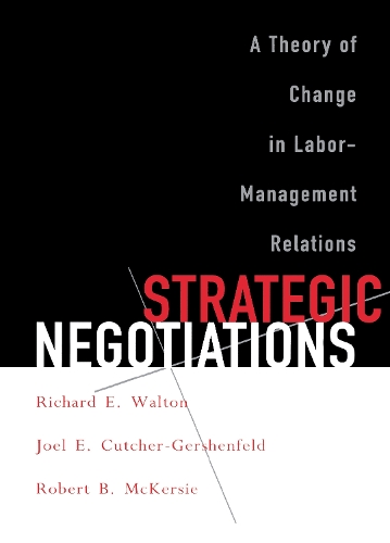 Бумажная книга «Strategic Negotiations: A Theory of Change in Labor-Management Relations», авторов Джоэл Э. Катчер-Гершенфельд, Ричард Э. Уолтон, Роберт Б. Маккерси - фото №1