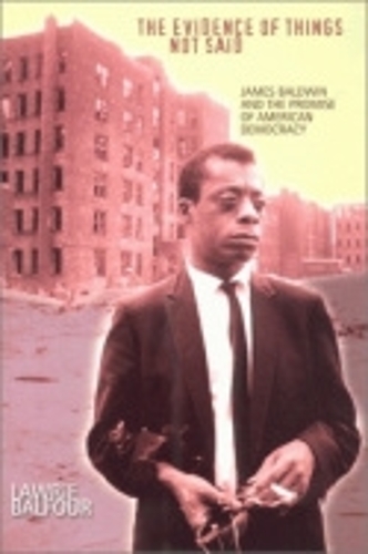 Паперова книга «The Evidence of Things Not Said: James Baldwin and the Promise of American Democracy», автор Лоурі Бальфур - фото №1