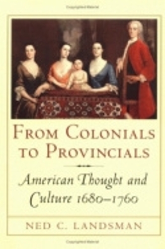 Бумажная книга «From Colonials to Provincials: American Thought and Culture 1680–1760», автор Нед Лэндсман - фото №1