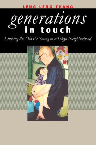 Бумажная книга «Generations in Touch: Linking the Old and Young in a Tokyo Neighborhood», автор Ленг Ленг Тханг - фото №1