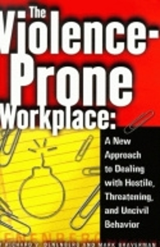 Паперова книга «The Violence-Prone Workplace: A New Approach to Dealing with Hostile, Threatening, and Uncivil Behavior», авторів Марк Брейверман, Річард В. Дененберг - фото №1