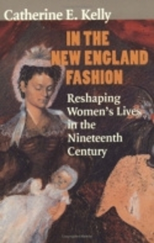 Бумажная книга «In the New England Fashion: Reshaping Women's Lives in the Nineteenth Century», автор Кэтрин Э. Келли - фото №1