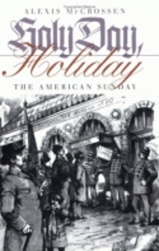 Бумажная книга «Holy Day, Holiday: The American Sunday», автор Алексис МакКроссен - фото №1