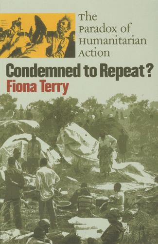 Бумажная книга «Condemned to Repeat?: The Paradox of Humanitarian Action», автор Фиона Терри - фото №1