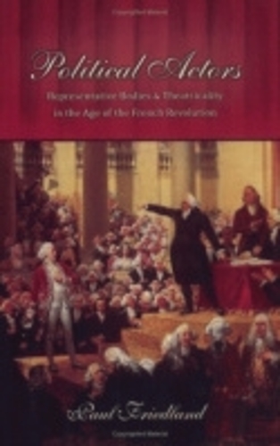 Бумажная книга «Political Actors: Representative Bodies and Theatricality in the Age of the French Revolution», автор Пауль Фридланд - фото №1