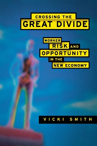 Бумажная книга «Crossing the Great Divide: Worker Risk and Opportunity in the New Economy», автор Вики Смит - фото №1