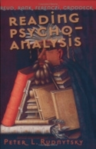 Бумажная книга «Reading Psychoanalysis: Freud, Rank, Ferenczi, Groddeck», автор Питер Л. Рудницкий - фото №1