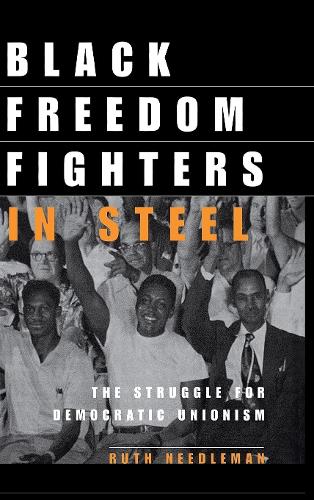 Бумажная книга «Black Freedom Fighters in Steel: The Struggle for Democratic Unionism», автор Рут Нидлман - фото №1