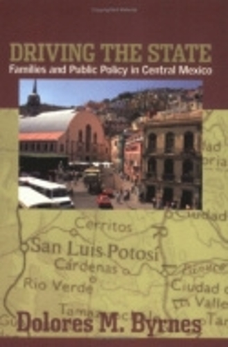 Бумажная книга «Driving the State: Families and Public Policy in Central Mexico», автор Долорес М. Бирнс - фото №1