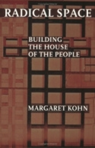 Бумажная книга «Radical Space: Building the House of the People», автор Маргарет Кон - фото №1