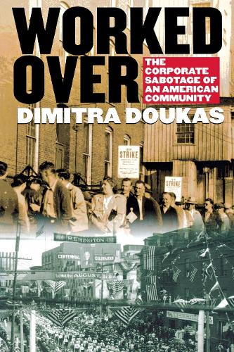 Бумажная книга «Worked Over: The Corporate Sabotage of an American Community», автор Димитра Дукас - фото №1