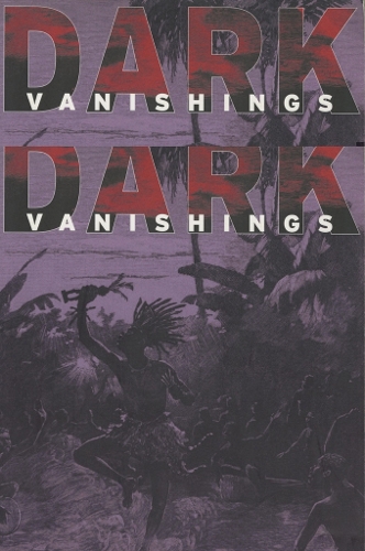 Бумажная книга «Dark Vanishings: Discourse on the Extinction of Primitive Races, 1800–1930», автор Патрик Брантлингер - фото №1