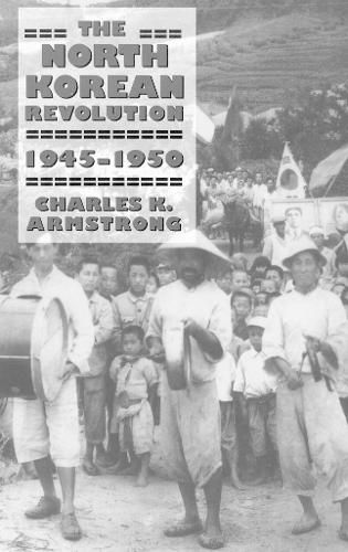 Бумажная книга «The North Korean Revolution, 1945–1950», автор Чарльз К. Армстронг - фото №1