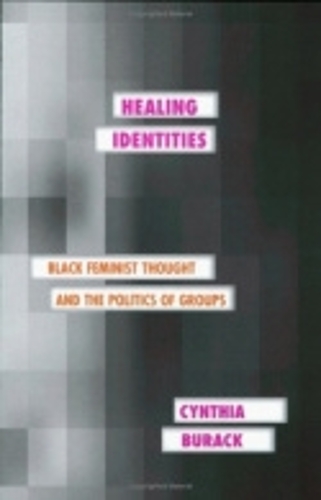 Бумажная книга «Healing Identities: Black Feminist Thought and the Politics of Groups», автор Синтия Бурак - фото №1