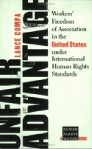 Бумажная книга «Unfair Advantage: Workers' Freedom of Association in the United States under International Human Rights Standards», автор Лэнс Компа - фото №1
