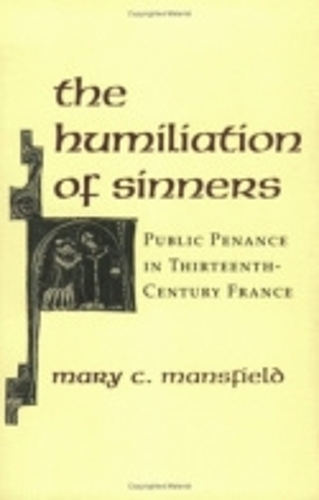 Бумажная книга «The Humiliation of Sinners: Public Penance in Thirteenth-Century France», автор Мэри Мэнсфилд - фото №1