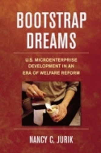 Бумажная книга «Bootstrap Dreams: U.S. Microenterprise Development in an Era of Welfare Reform», автор Нэнси Юрик - фото №1