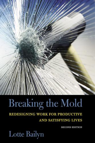 Бумажная книга «Breaking the Mold: Redesigning Work for Productive and Satisfying Lives», автор Лотта Бейлин - фото №1