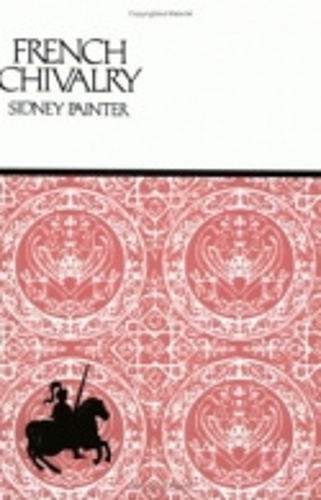 Бумажная книга «French Chivalry: Chivalric Ideas and Practices in Mediaeval France», автор Сидни Пейнтер - фото №1