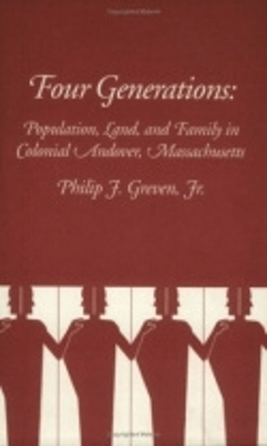 Бумажная книга «Four Generations: Population, Land, and Family in Colonial Andover, Massachusetts», автор Филипп Гревен - фото №1