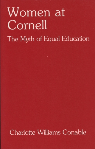 Бумажная книга «Women at Cornell: The Myth of Equal Education», автор Шарлотта Конабл - фото №1
