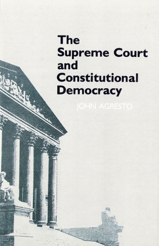 Бумажная книга «The Supreme Court and Constitutional Democracy», автор Джон Агресто - фото №1