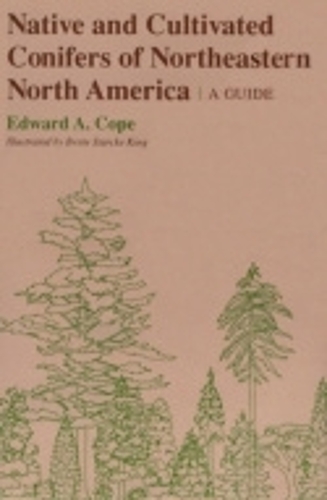 Паперова книга «Native and Cultivated Conifers of Northeastern North America: A Guide», автор Едвард А. Коуп - фото №1