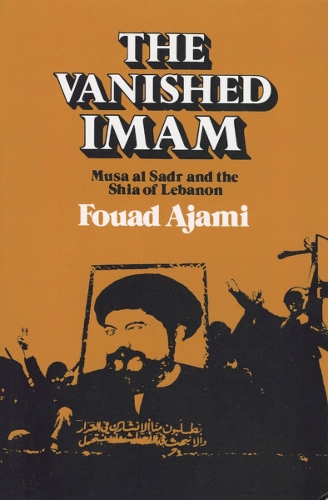 Бумажная книга «The Vanished Imam: Musa al Sadr and the Shia of Lebanon», автор Фуад Аджами - фото №1