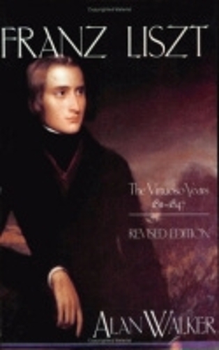 Бумажная книга «Franz Liszt: The Virtuoso Years, 1811–1847», автор Алан Уокер - фото №1