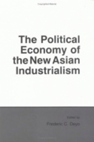 Бумажная книга «The Political Economy of the New Asian Industrialism», автор Фредерик К. Дейо - фото №1