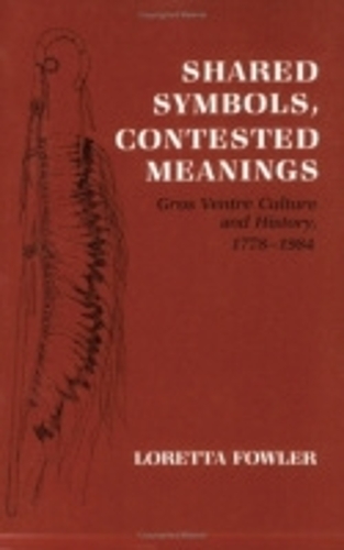 Паперова книга «Shared Symbols, Contested Meanings: Gros Ventre Culture and History, 1778–1984», автор Лоретта Фаулер - фото №1