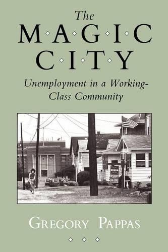 Бумажная книга «The Magic City: Unemployment in a Working-Class Community», автор Грегори Паппас - фото №1