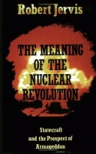 Бумажная книга «The Meaning of the Nuclear Revolution: Statecraft and the Prospect of Armageddon», автор Роберт Джервис - фото №1