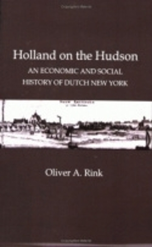 Бумажная книга «Holland on the Hudson: An Economic and Social History of Dutch New York», автор Оливер А. Ринк - фото №1