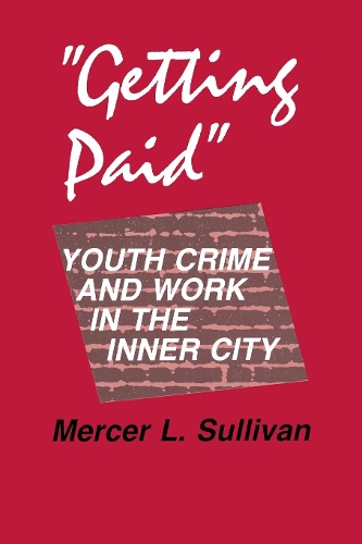Бумажная книга «"Getting Paid": Youth Crime and Work in the Inner City», автор Мерсер Л. Салливан - фото №1