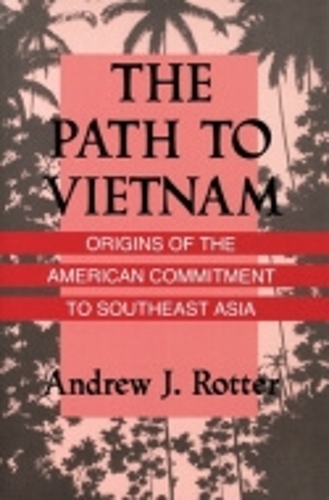 Бумажная книга «The Path to Vietnam: Origins of the American Commitment to Southeast Asia», автор Эндрю Дж. Роттер - фото №1