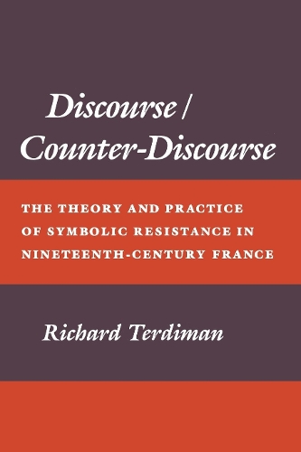 Бумажная книга «Discourse/Counter-Discourse: The Theory and Practice of Symbolic Resistance in Nineteenth-Century France», автор Ричард Тердиман - фото №1