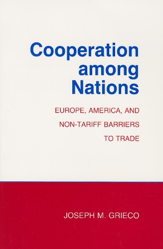 Бумажная книга «Cooperation among Nations: Europe, America, and Non-tariff Barriers to Trade», автор Джозеф М. Грико - фото №1