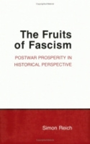 Бумажная книга «The Fruits of Fascism: Postwar Prosperity in Historical Perspective», автор Саймон Райх - фото №1