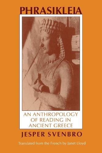 Бумажная книга «Phrasikleia: An Anthropology of Reading in Ancient Greece», автор Джеспер Свенбро - фото №1