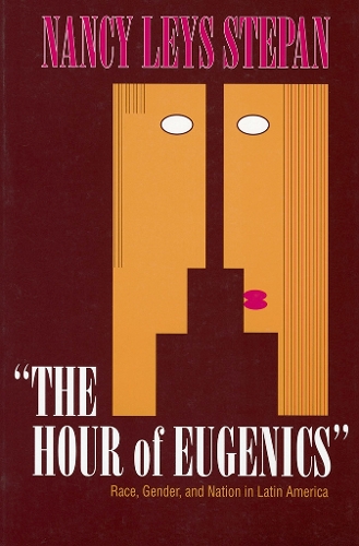 Бумажная книга «The Hour of Eugenics": Race, Gender, and Nation in Latin America», автор Нэнси Лейс Степан - фото №1