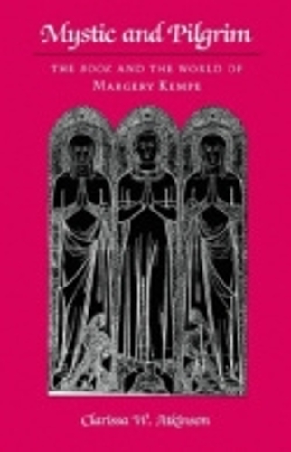 Бумажная книга «Mystic and Pilgrim: The Book and the World of Margery Kempe», автор Кларисса В. Аткинсон - фото №1