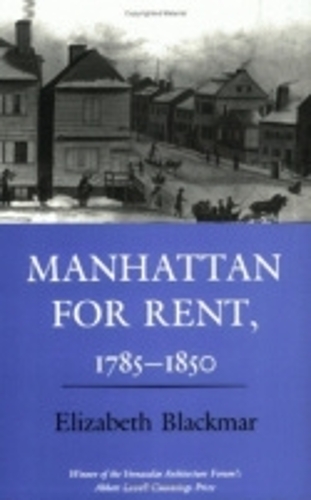 Бумажная книга «Manhattan for Rent, 1785–1850», автор Элизабет Блэкмар - фото №1