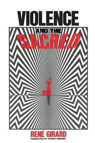 Бумажная книга «Violence and the Sacred», автор Рене Жирар - фото №1