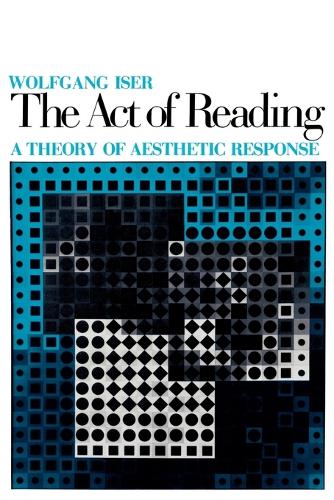 Паперова книга «The Act of Reading: A Theory of Aesthetic Response», автор Вольфганг Ізер - фото №1