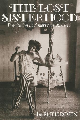 Паперова книга «The Lost Sisterhood: Prostitution in America, 1900-1918», автор Рут Розен - фото №1