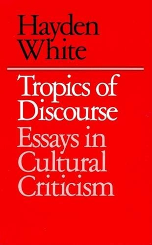 Бумажная книга «Tropics of Discourse: Essays in Cultural Criticism», автор Хайден Уайт - фото №1