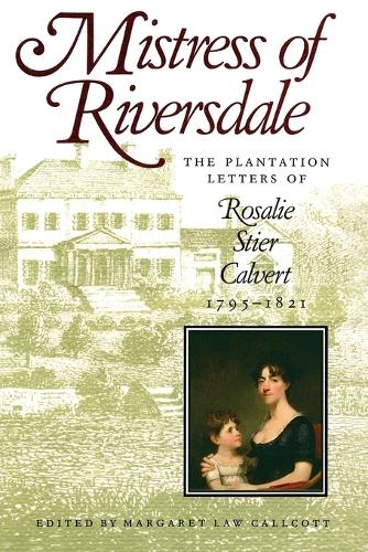 Paper book «Mistress of Riversdale: The Plantation Letters of Rosalie Stier Calvert, 1795-1821», author Margaret Law Callcott - фото №1