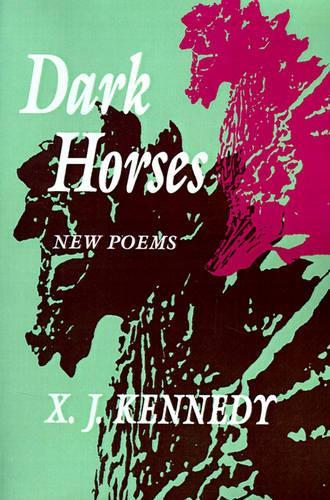 Бумажная книга «Dark Horses: New Poems», автор X. Дж. Кеннеди - фото №1